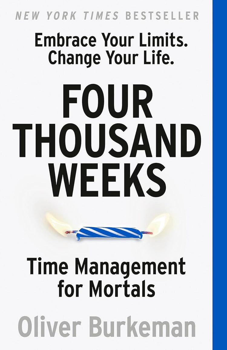 Four Thousand Weeks: Time Management for Mortals