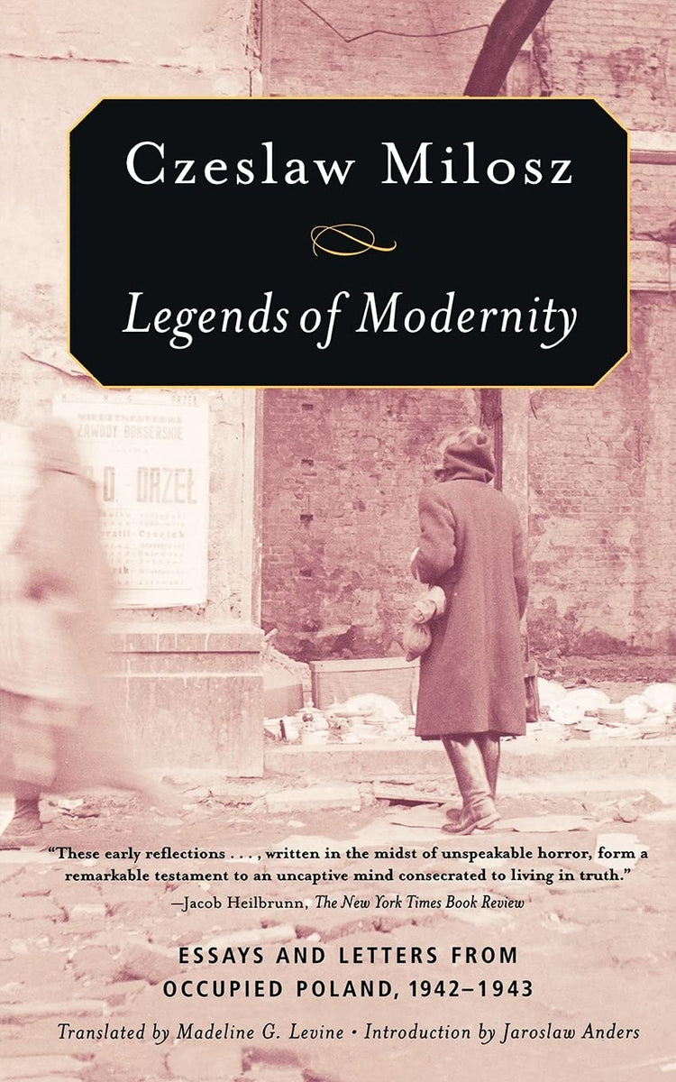 Legends of Modernity: Essays and Letters from Occupied Poland, 1942-1943