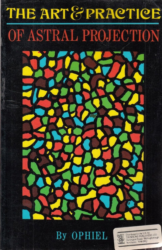 The Art and Practice of Astral Projection