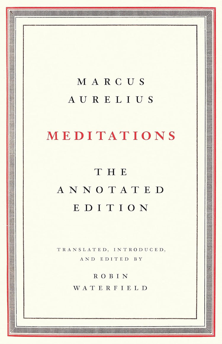 Meditations: The Annotated Edition