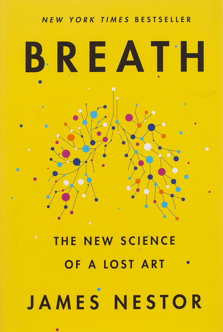 Breath: The New Science Of A Lost Art