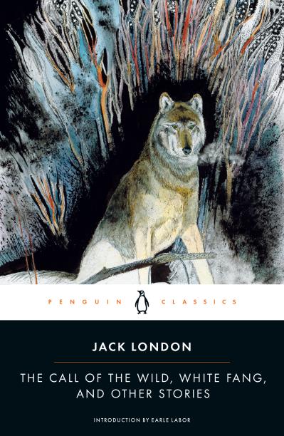 The Call Of The Wild, White Fang, And Other Stories
