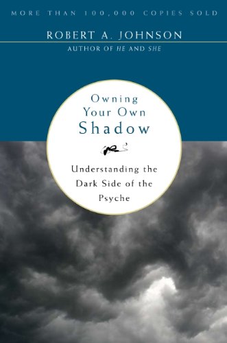 Owning Your Own Shadow: Understanding the Dark Side of the Psyche