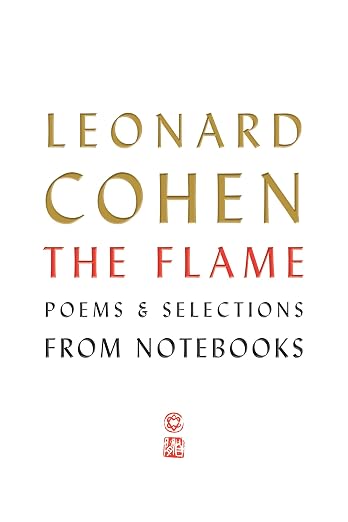 The Flame: Poems and Selections From Notebooks