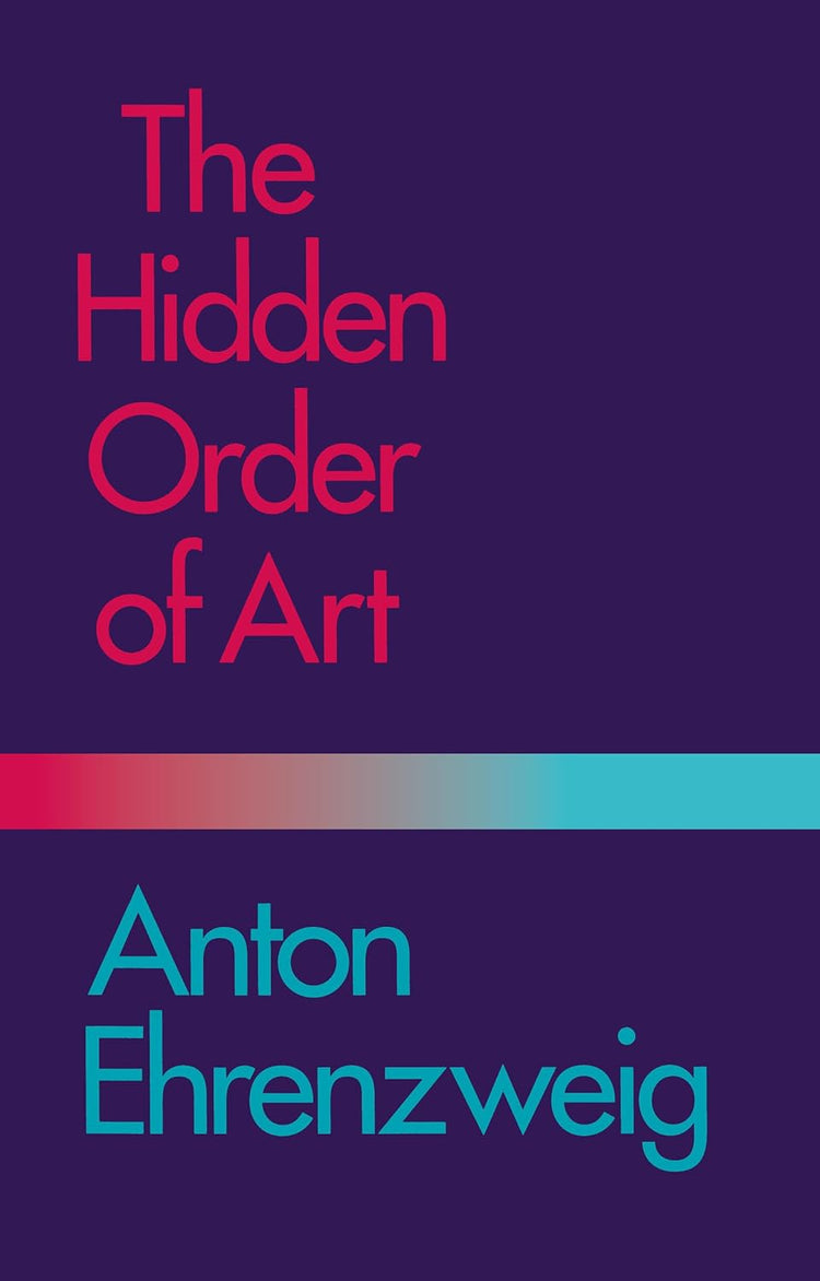 Read sample The Hidden Order of Art: A Study in the Psychology of Artistic Imagination