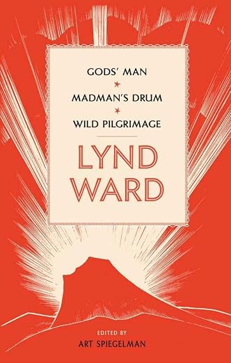 Lynd Ward: Gods' Man, Madman's Drum, Wild Pilgrimage (LOA #210)