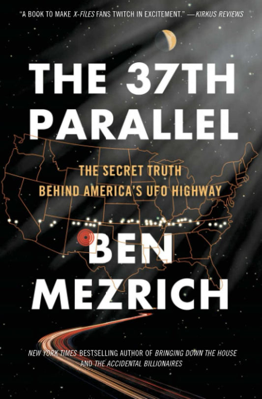 The 37th Parallel: The Secret Truth Behind America's UFO Highway