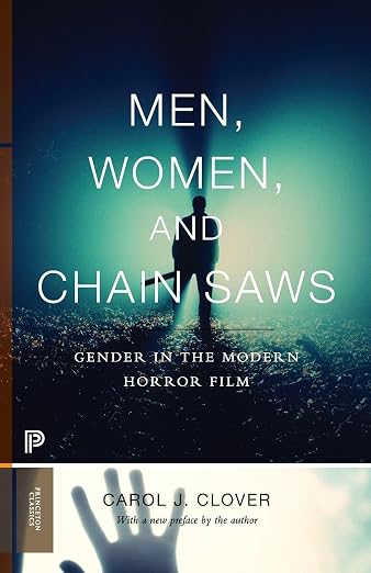 Men, Women, and Chain Saws: Gender in the Modern Horror Film - Updated Edition