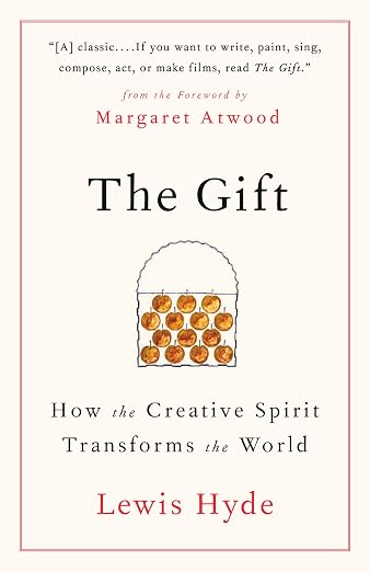 The Gift: How the Creative Spirit Transforms the World