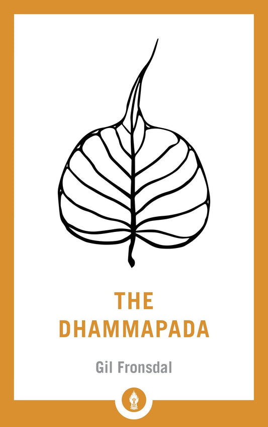 The Dhammapada: A New Translation of the Buddhist Classic