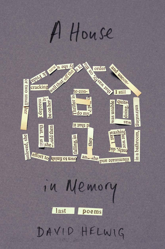 A House in Memory: Last Poems