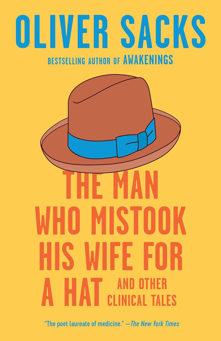 The Man Who Mistook His Wife for a Hat: And Other Clinical Tales