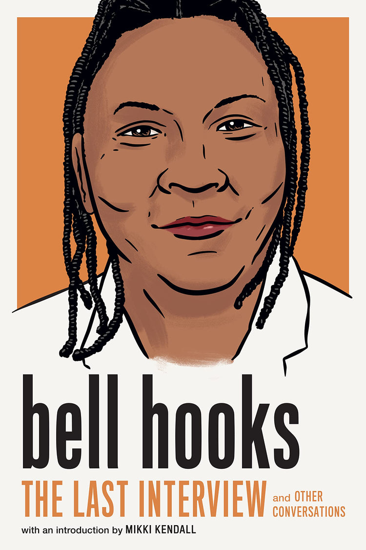 bell hooks: The Last Interview and Other Conversations