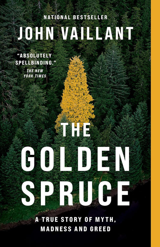 The Golden Spruce: A True Story of Myth, Madness and Greed