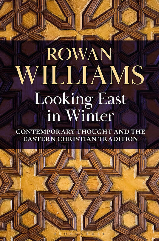 Looking East in Winter: Contemporary Thought and the Eastern Christian Tradition