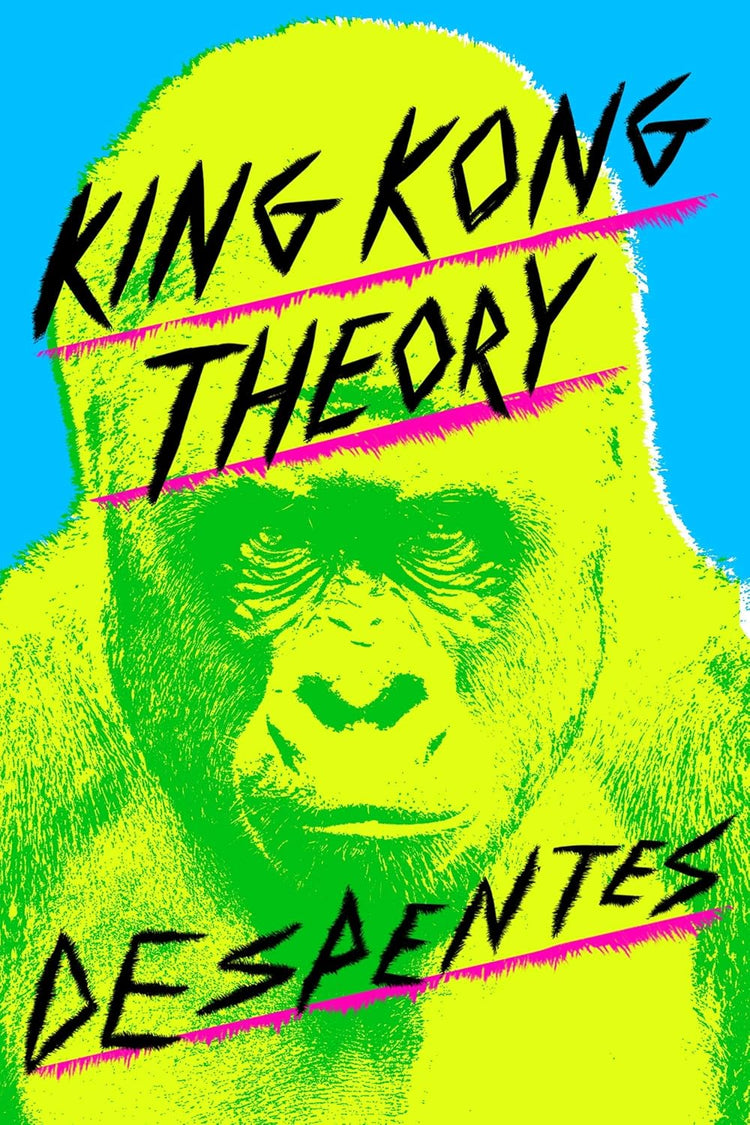 King Kong Theory