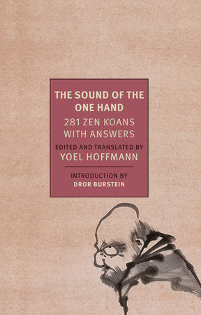 The Sound of the One Hand: 281 Zen Koans with Answers