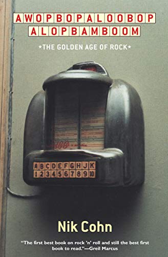 Awopbopaloobop Alopbamboom: The Golden Age of Rock